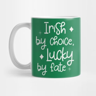 Irish by Choice, Lucky by Fate Mug